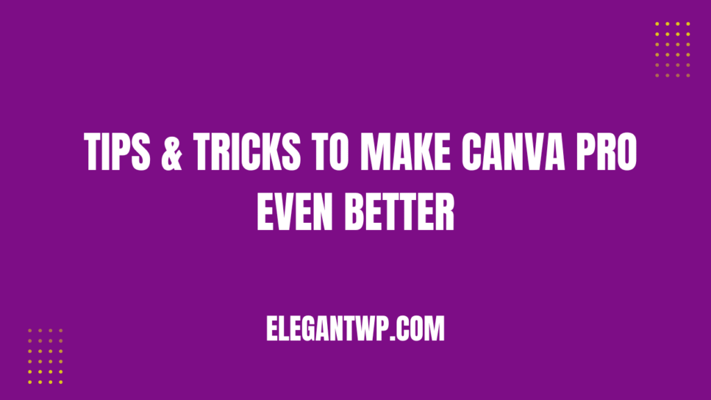 🧠 Tips Tricks to Make Canva Pro Even Better